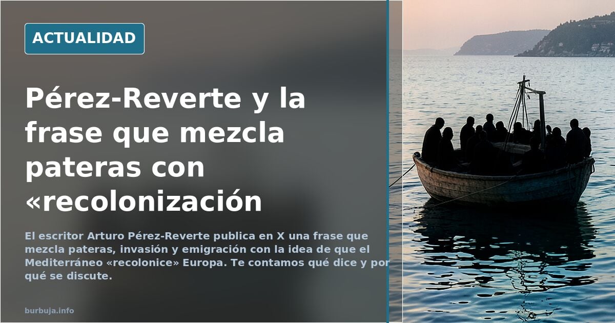 Pérez-Reverte y su opinión sobre la inmigración en el Mediterráneo
