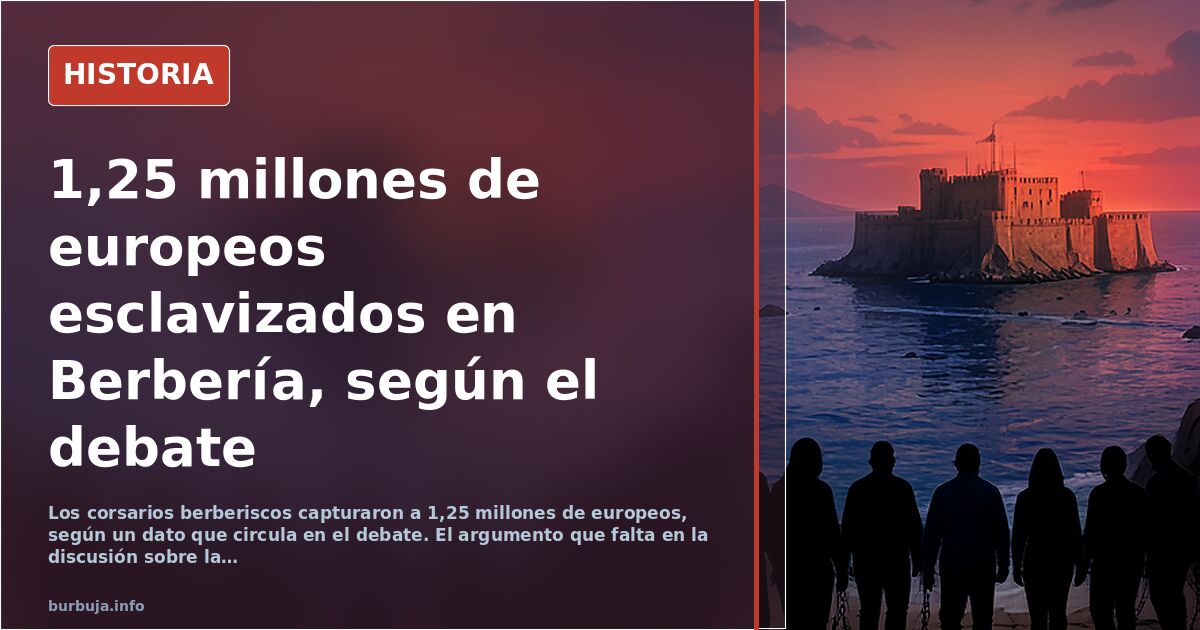 El otro lado de la colonización: 1,25 millones de esclavos europeos