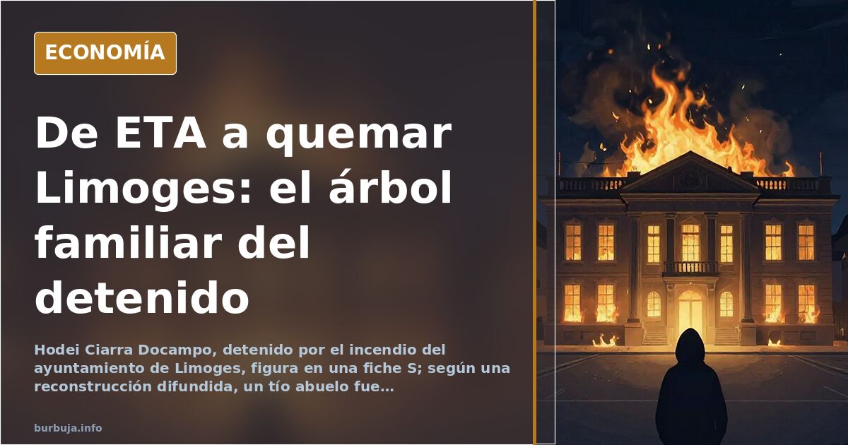 El detenido por el incendio de Limoges, sobrino de un etarra detenido en 1979