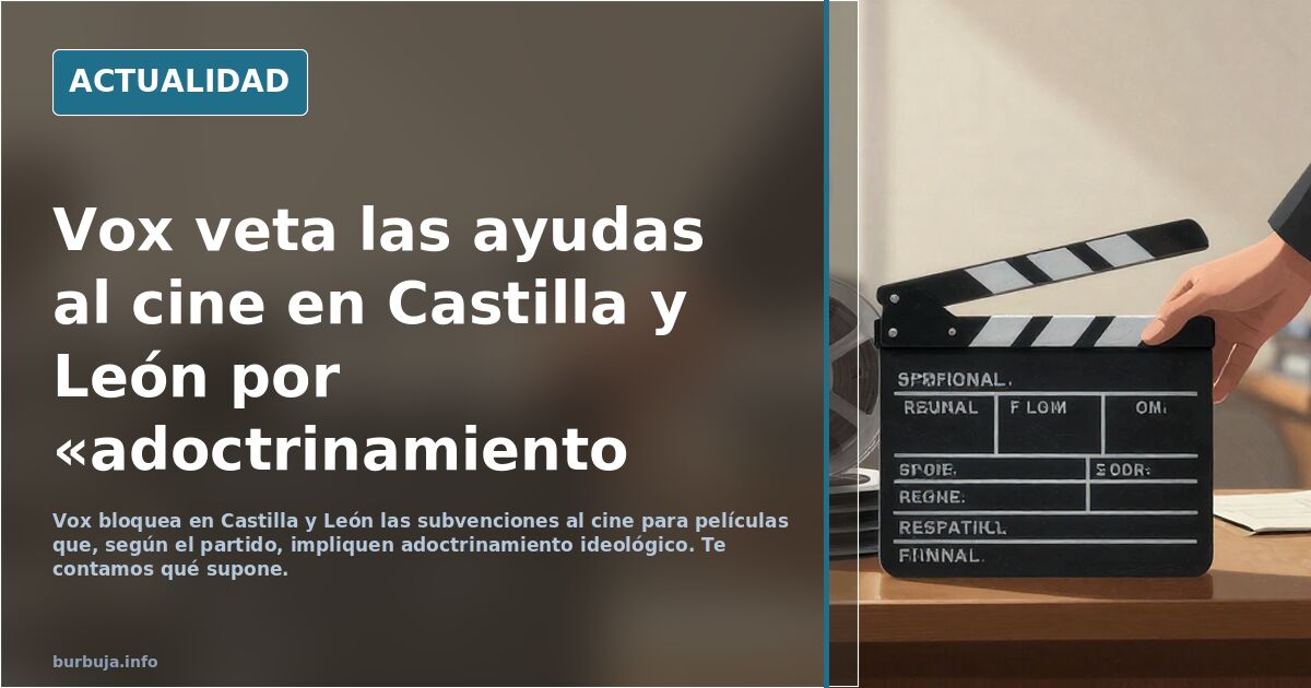 Vox veta las ayudas al cine en Castilla y León para películas "que impliquen adoctrinamiento ideológico"