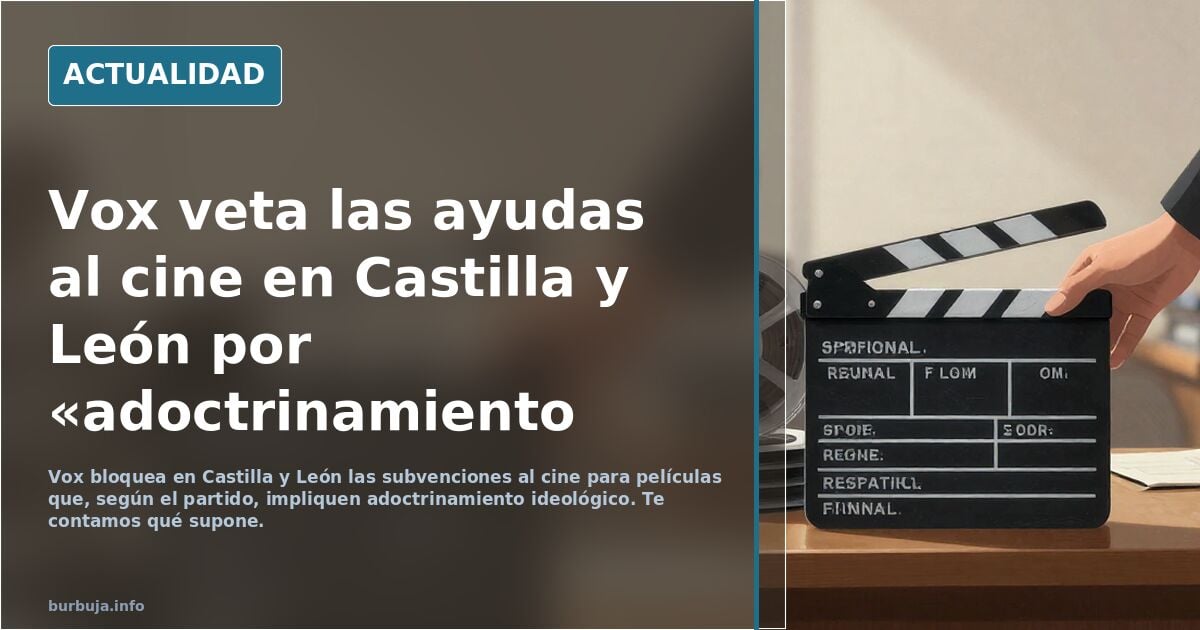 Vox veta las ayudas al cine en Castilla y León para películas "que impliquen adoctrinamiento ideológico"