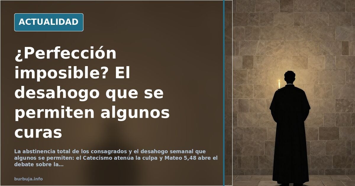Perfección y celibato: el desahogo semanal que algunos curas se permiten
