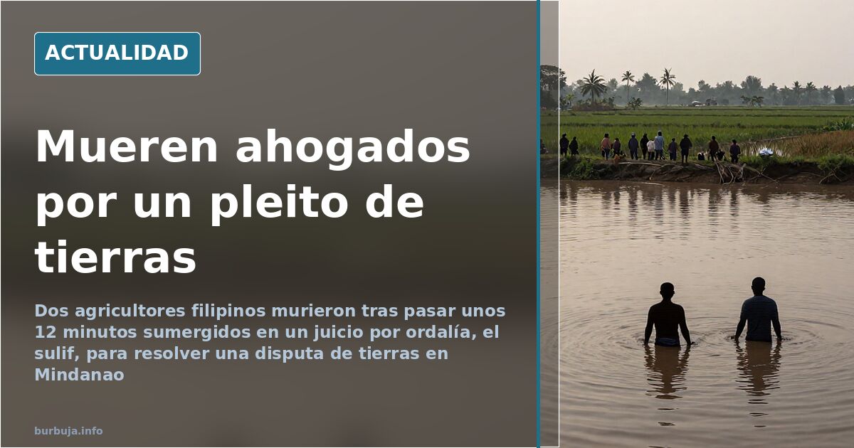 Dos agricultores mueren ahogados en un juicio por ordalía en Filipinas