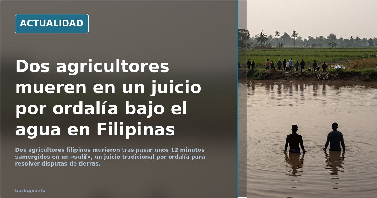 [Video] 2 agricultores filipinos mueren ahogados en un reto de quien aguanta más bajo el agua para resolver disputa sobre terrenos