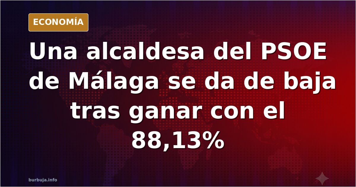 La alcaldesa de un pueblo de Málaga se da de baja del PSOE. Ojo a la alcaldesa.