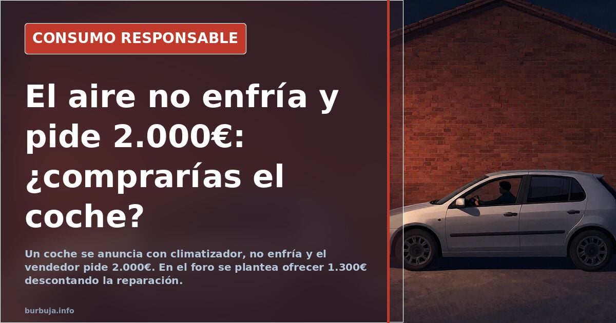 Comprar un coche usado con el aire averiado: 2.000€ y una sospecha