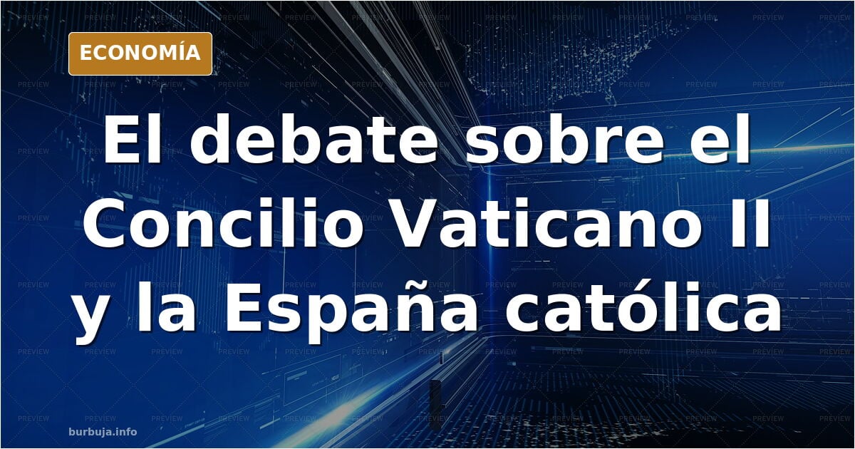 Hay una falta importante de catolicos intelectuales en España. Hablan en X  de como Vaticano II  destruyó la religion en España