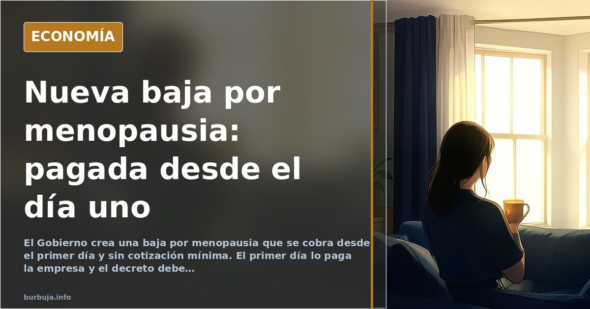 Baja por menopausia: se cobra desde el primer día y sin cotización previa