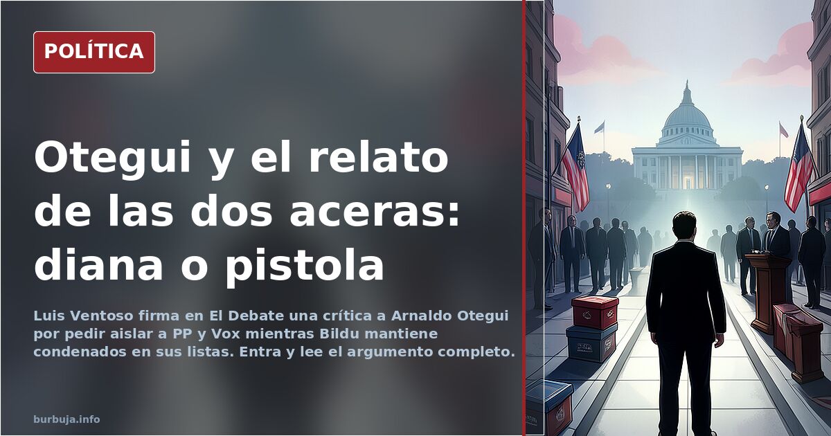 Otegui, ¿tú estabas en la diana o con la pistola? (Luis Ventoso en El Debate)