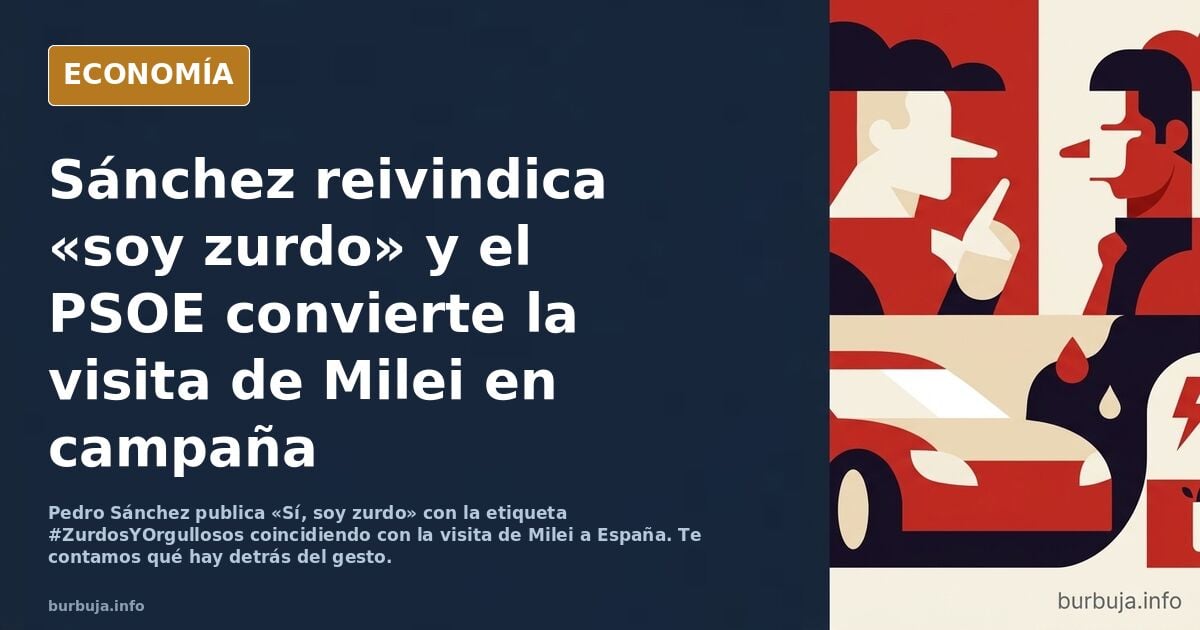 La visita de a Milei a España provoca otra campaña a la desesperada del PSOE. Zurdo y orgulloso.#ZurdoYOrgulloso