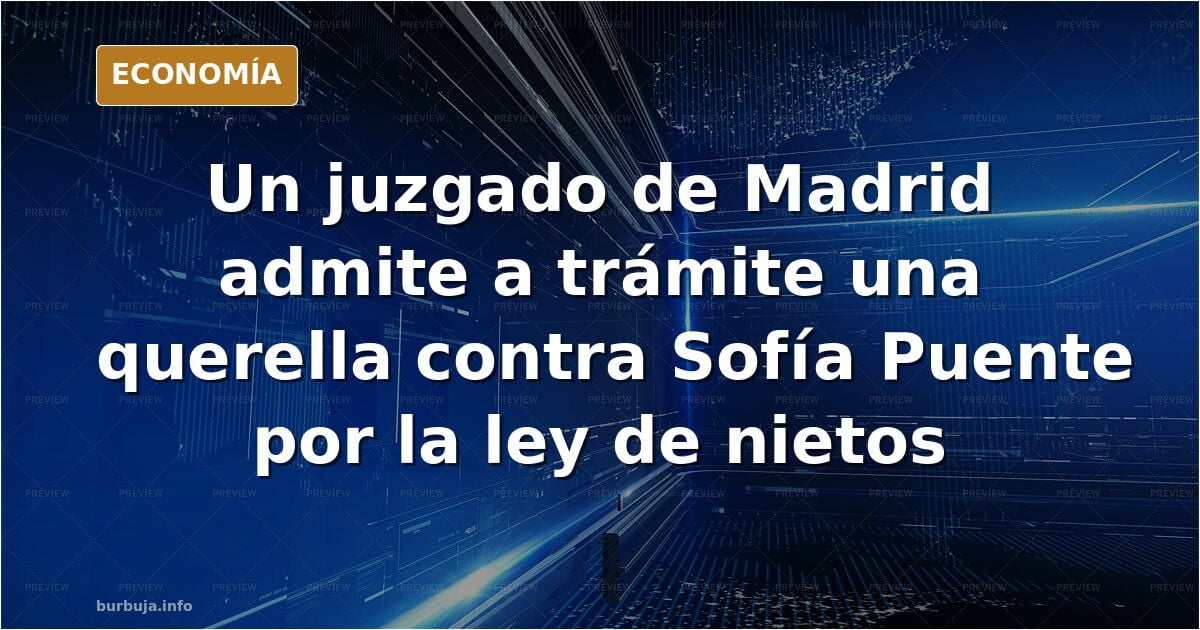 Se admite a trámite la denuncia contra la señora Puente, por la Ley de Nietos