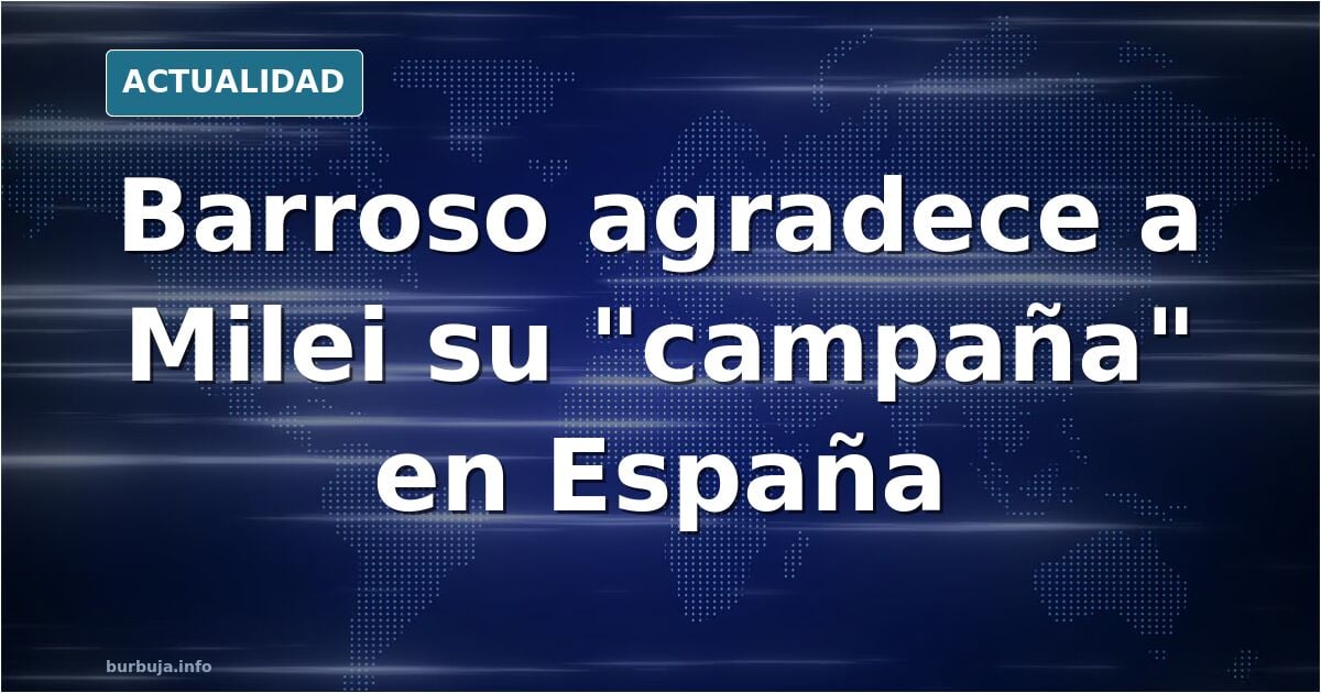 Alan Barroso agradece a Milei que venga a españa