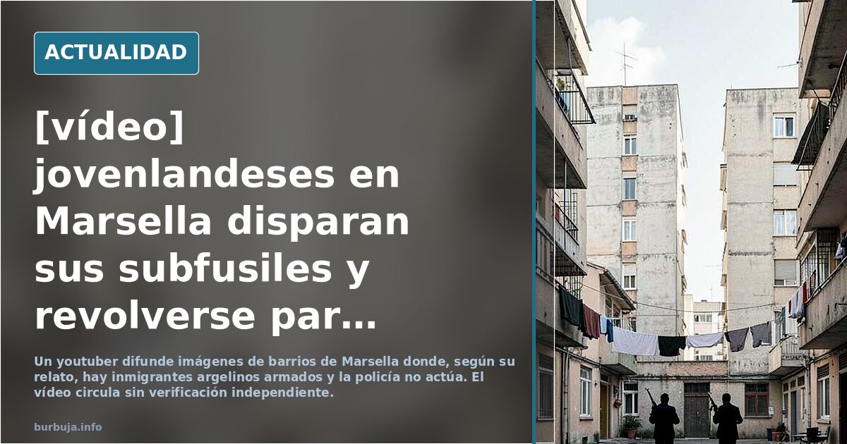[vídeo] jovenlandeses en Marsella disparan sus subfusiles y revolverse para jugar a plena luz del dia