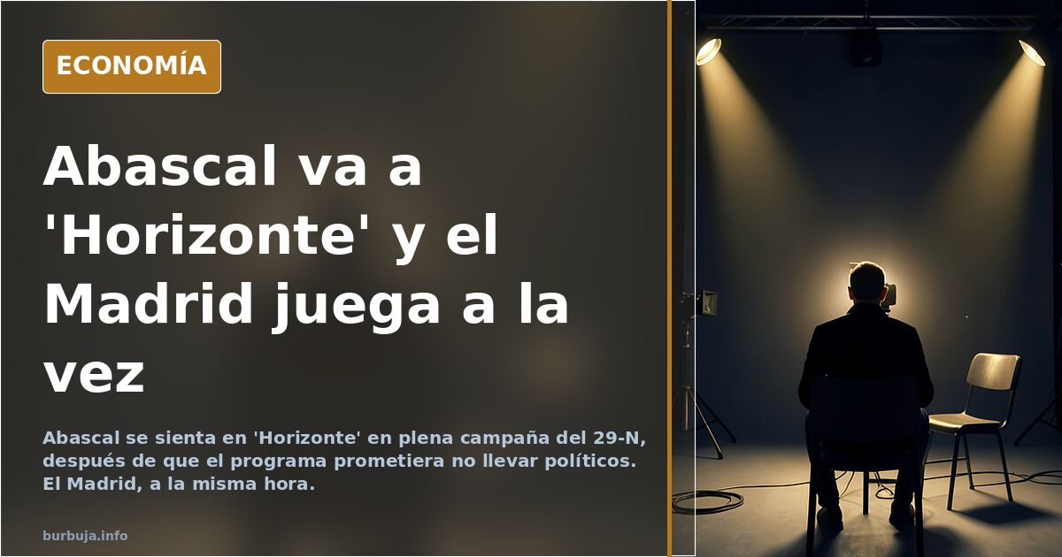 Abascal, a 'Horizonte' en plena campaña del 29-N