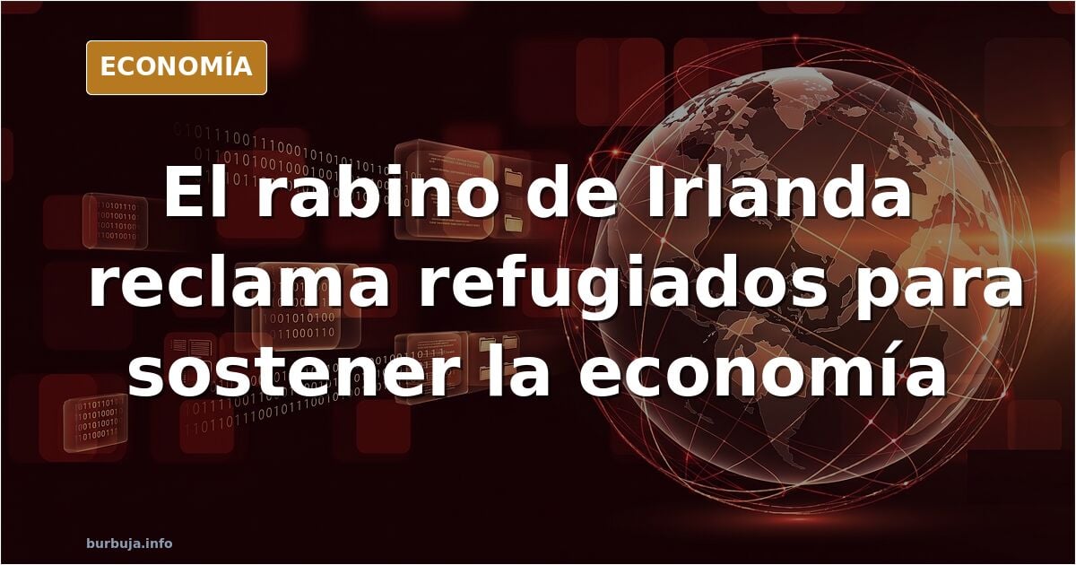 El rabino de Irlanda dice que necesitan refugiados