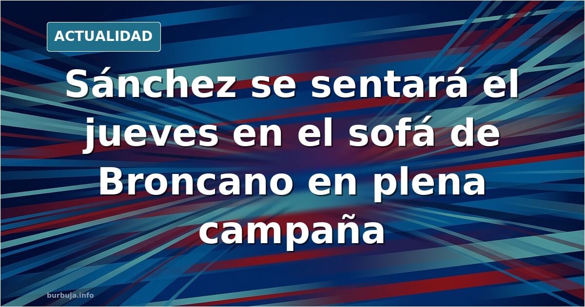 Pedro Sánchez acude a la llamada de Broncano y será entrevistado este jueves en 'La Revuelta'
