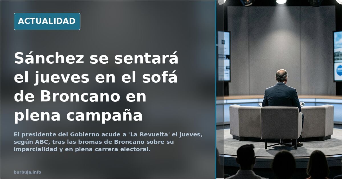 Pedro Sánchez acude a la llamada de Broncano y será entrevistado este jueves en 'La Revuelta'