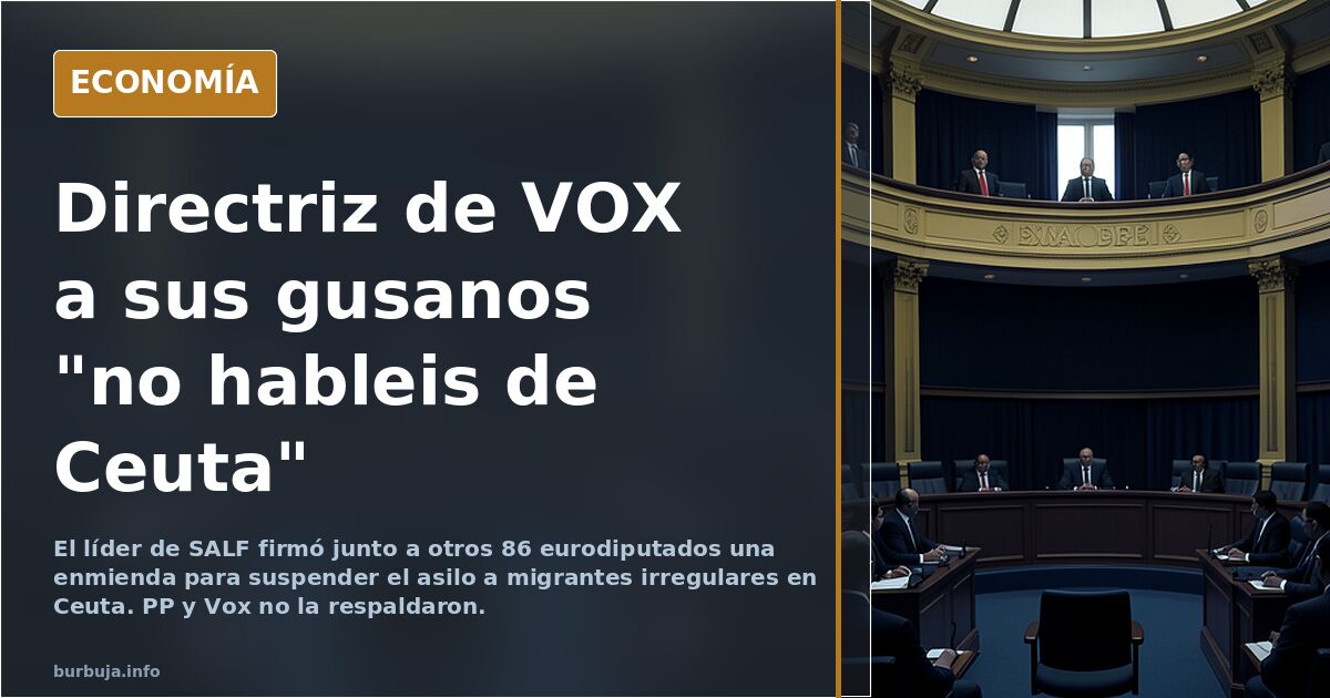 Directriz de VOX a sus gusanos "no hableis de Ceuta"