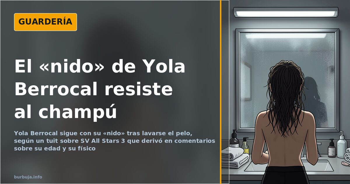 Yola Berrocal con el pelo recogido en un nido tras lavarse la cabeza en un plató de televisión de SV All Stars 3