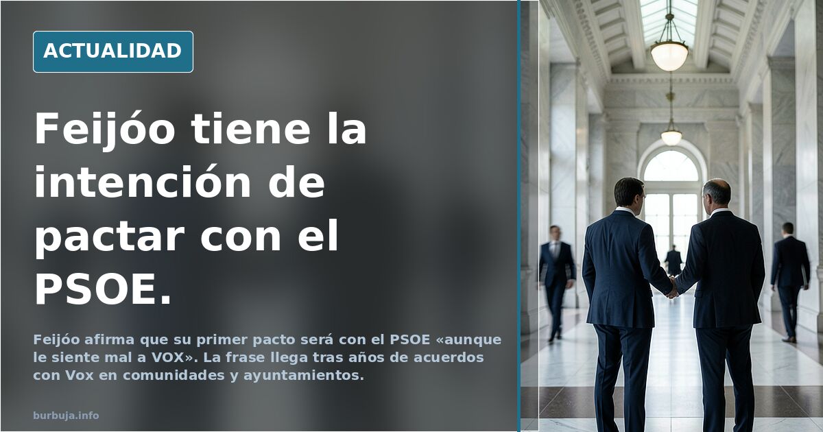 Feijóo tiene la intención de pactar con el PSOE.