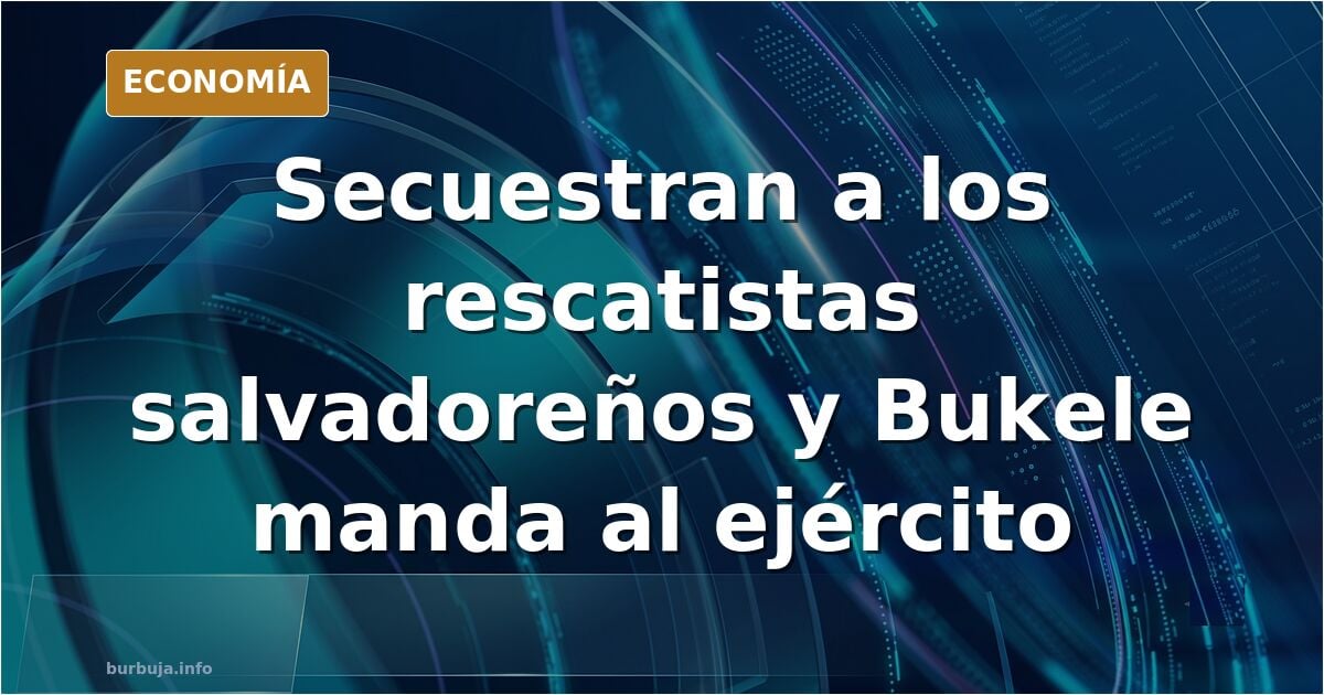 Bukele envía al ejército a Haití tras secuestrar una unidad de rescate salvadoreña
