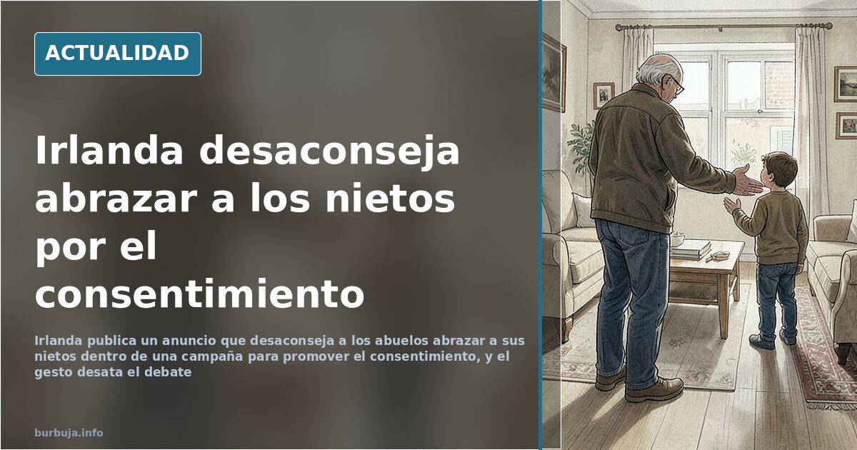 Irlanda publica un anuncio que desaconseja a los abuelos abrazar a sus nietos
