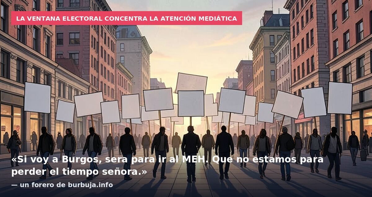 La ventana electoral concentra la atención mediática: «Si voy a Burgos, sera para ir al MEH. Que no estamos para perder el tiempo señora.» — un forero de burbuja.info