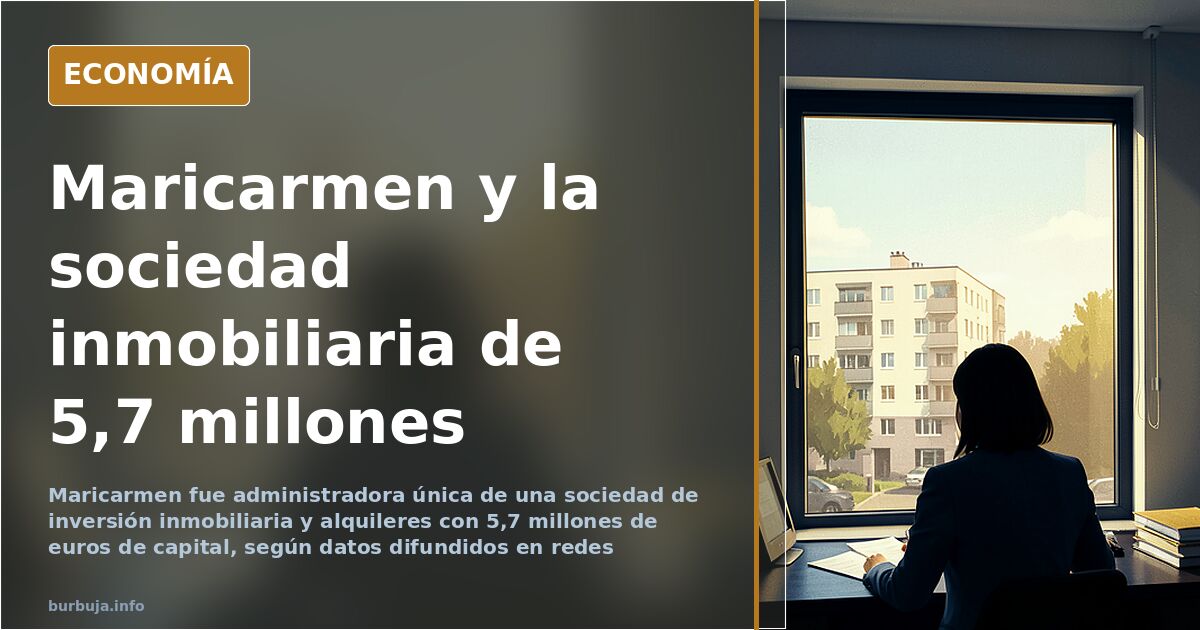 Maricarmen fue administradora única de una sociedad inmobiliaria