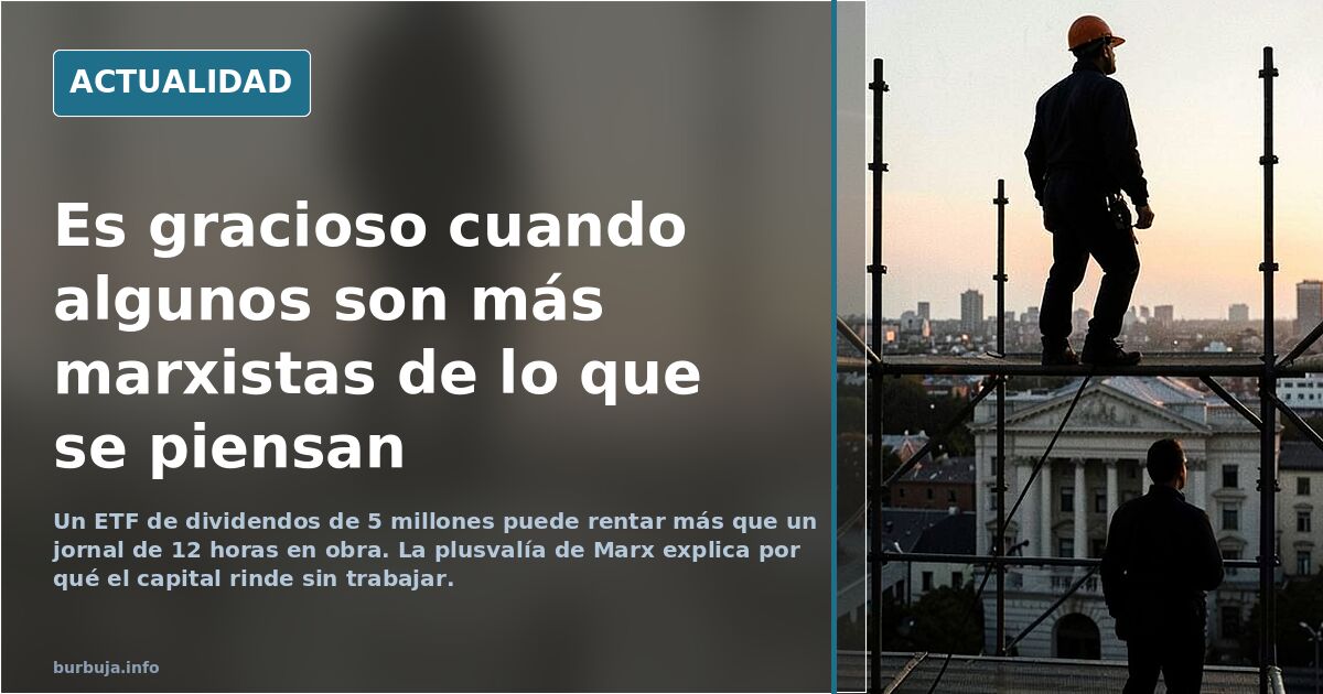 Es gracioso cuando algunos son más marxistas de lo que se piensan