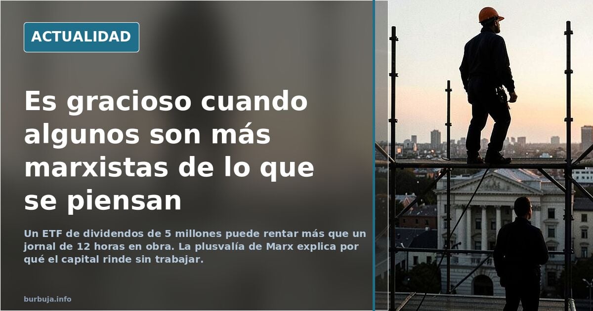 Es gracioso cuando algunos son más marxistas de lo que se piensan