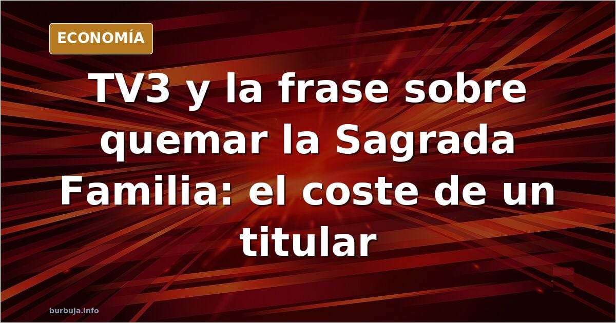 Presentadora de TV3 y su polémica frase sobre la Sagrada Familia