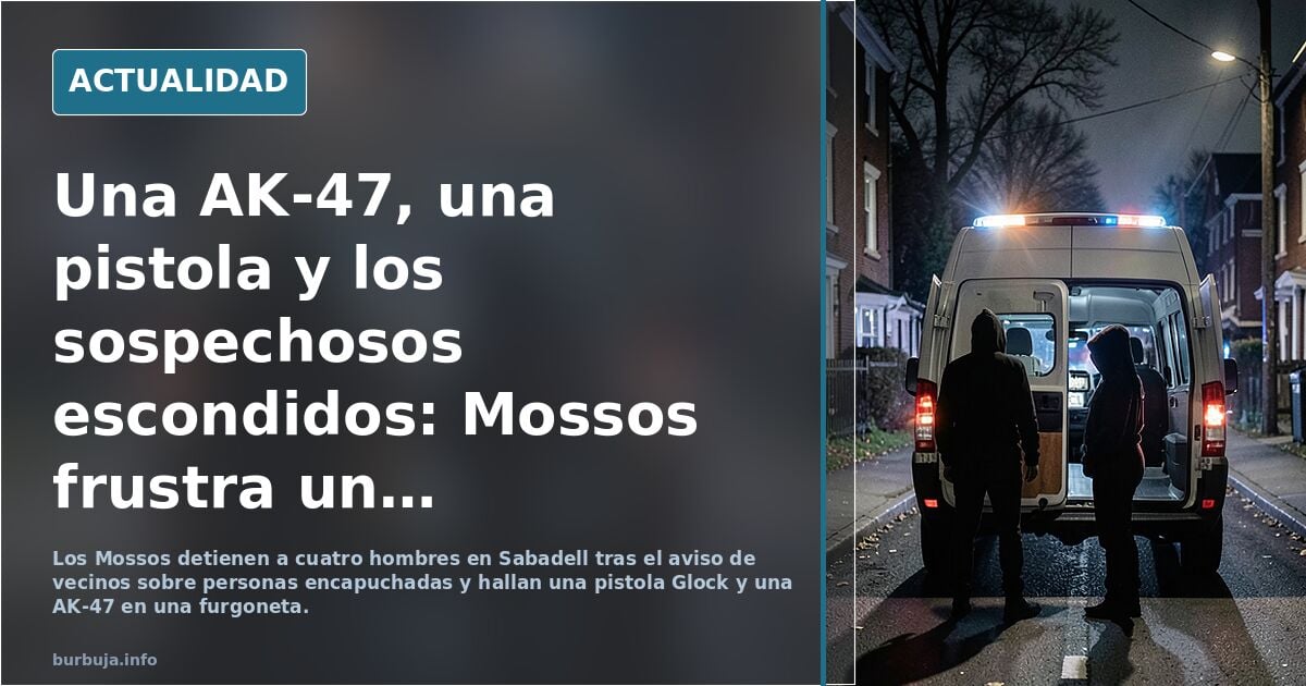 Una AK-47, una pistola y los sospechosos escondidos: Mossos frustra un nuevo 'secuestro exprés' en Sabadell