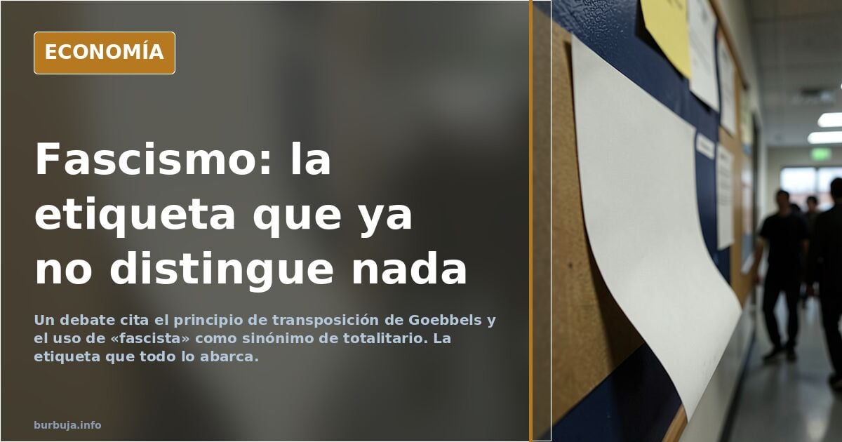 El debate sobre quién es fascista: la etiqueta que todo lo abarca