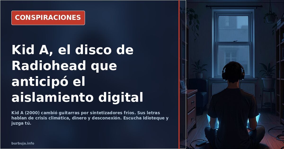 Kid A de Radiohead fue un álbum premonitorio