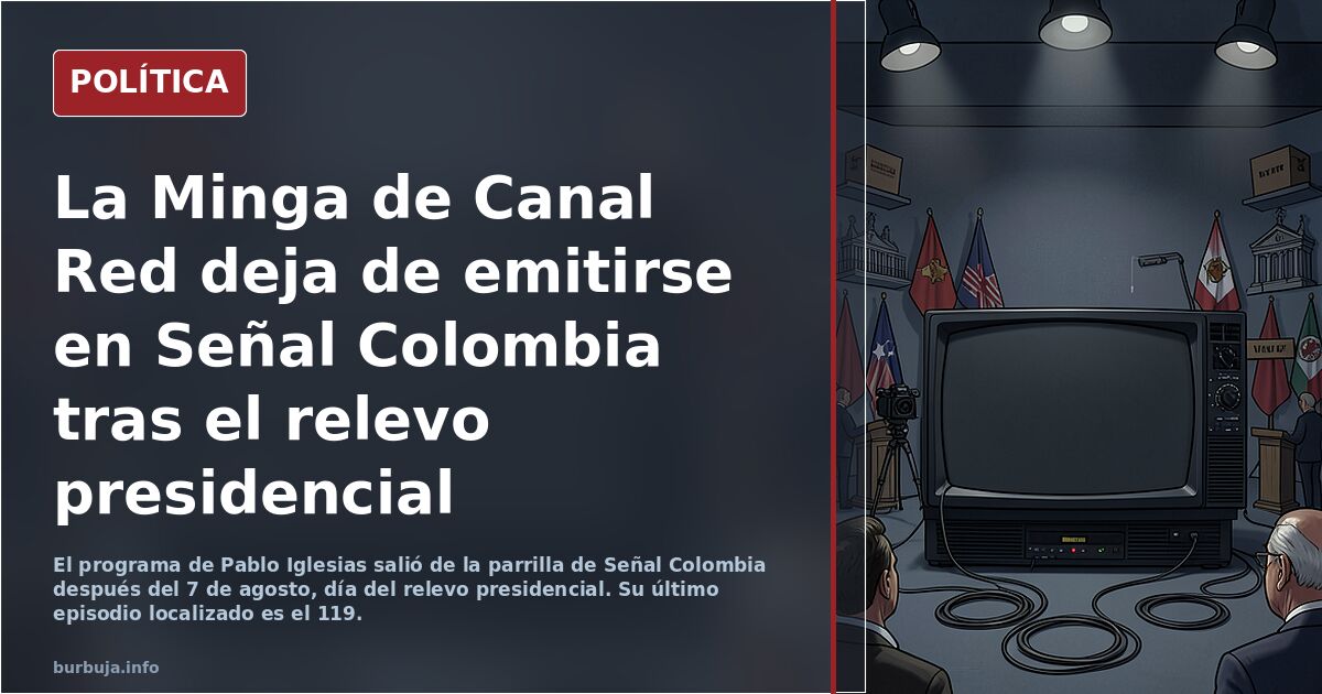 El programa de la televisión de Pablo Iglesias que se emitía en Colombia desaparece con el cambio de gobierno