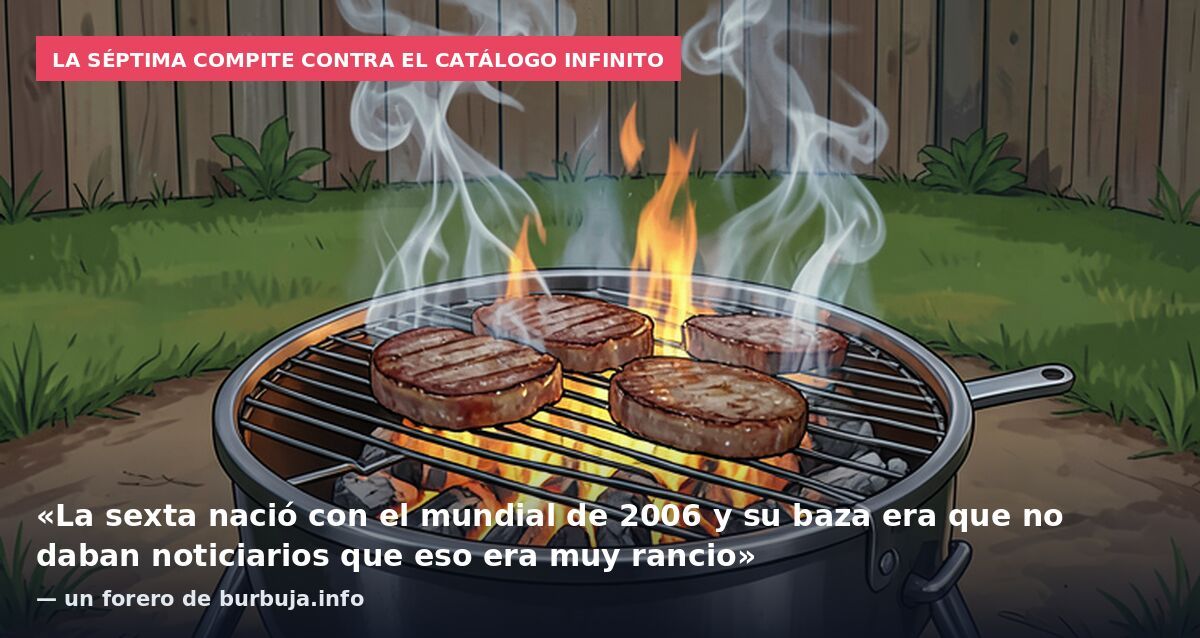 La Séptima compite contra el catálogo infinito: «La sexta nació con el mundial de 2006 y su baza era que no daban noticiarios que eso era muy rancio» — un forero de burbuja.info