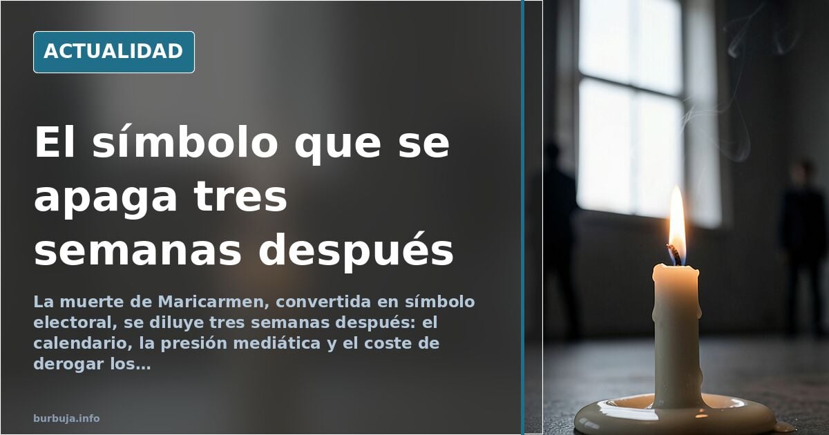 Maricarmen: de símbolo electoral a problema para el relato