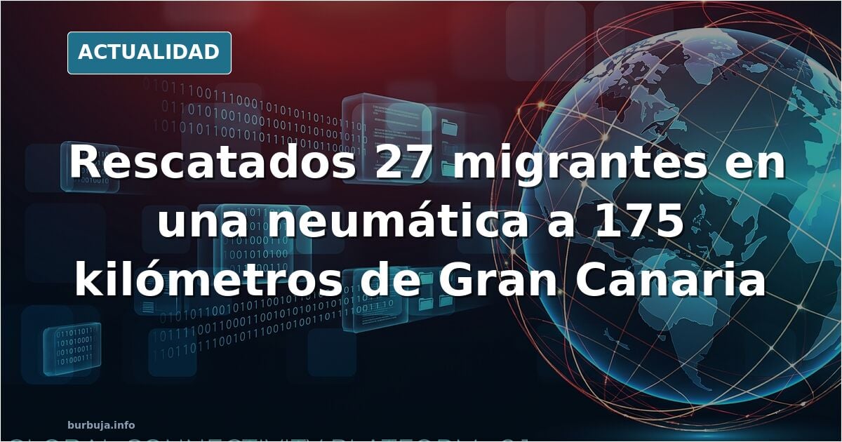 Salvamento rescata a 27 inmigrantes en una neumática a 175 kilómetros de Gran Canaria