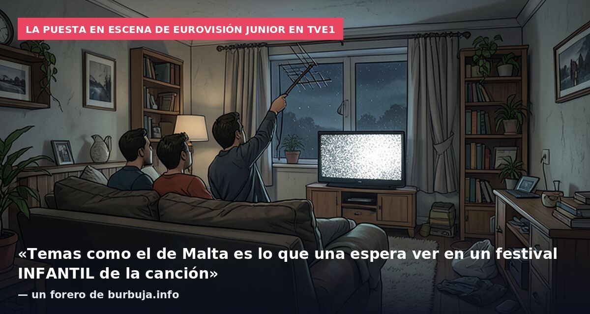 La puesta en escena de Eurovisión Junior en TVE1: «Temas como el de Malta es lo que una espera ver en un festival INFANTIL de la canción» — un forero de burbuja.info