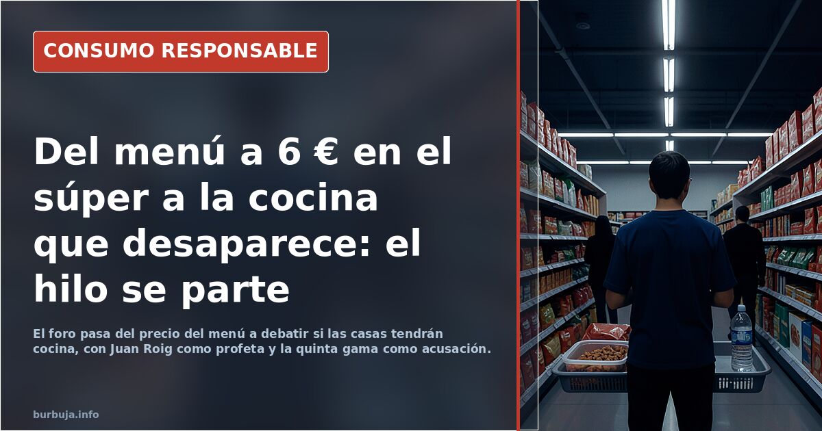 El «mercaurante», ¿competencia desleal? 6 € en vez de 15 €. // ¿Van a hacer las casas ahora sin cocina?