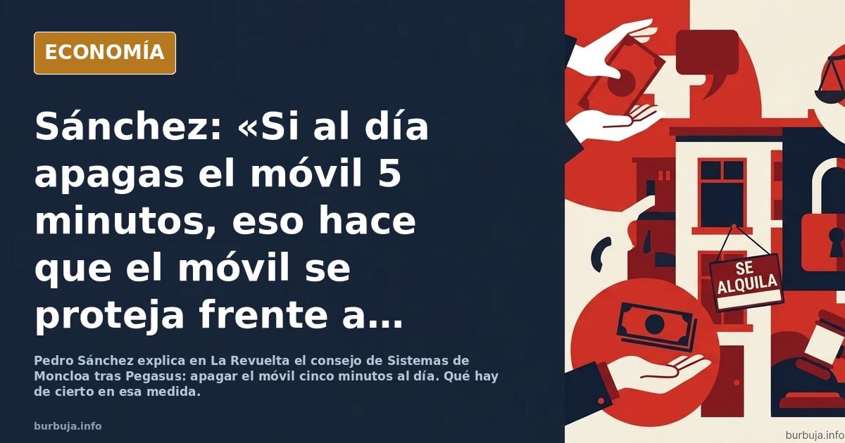 Sánchez y su consejo sobre apagar el móvil: ¿cuñao premium?