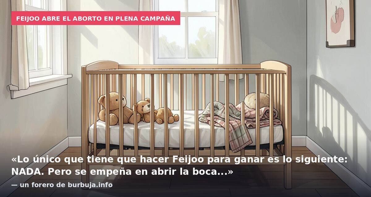 Feijoo parece empieza su campaña por el PSOE. Abre el tema del aborto