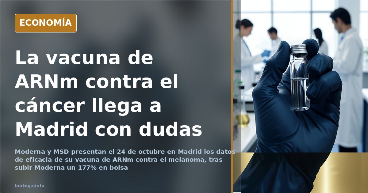 Moderna y MSD presentan en Madrid los datos de su terapia de ARNm contra el melanoma