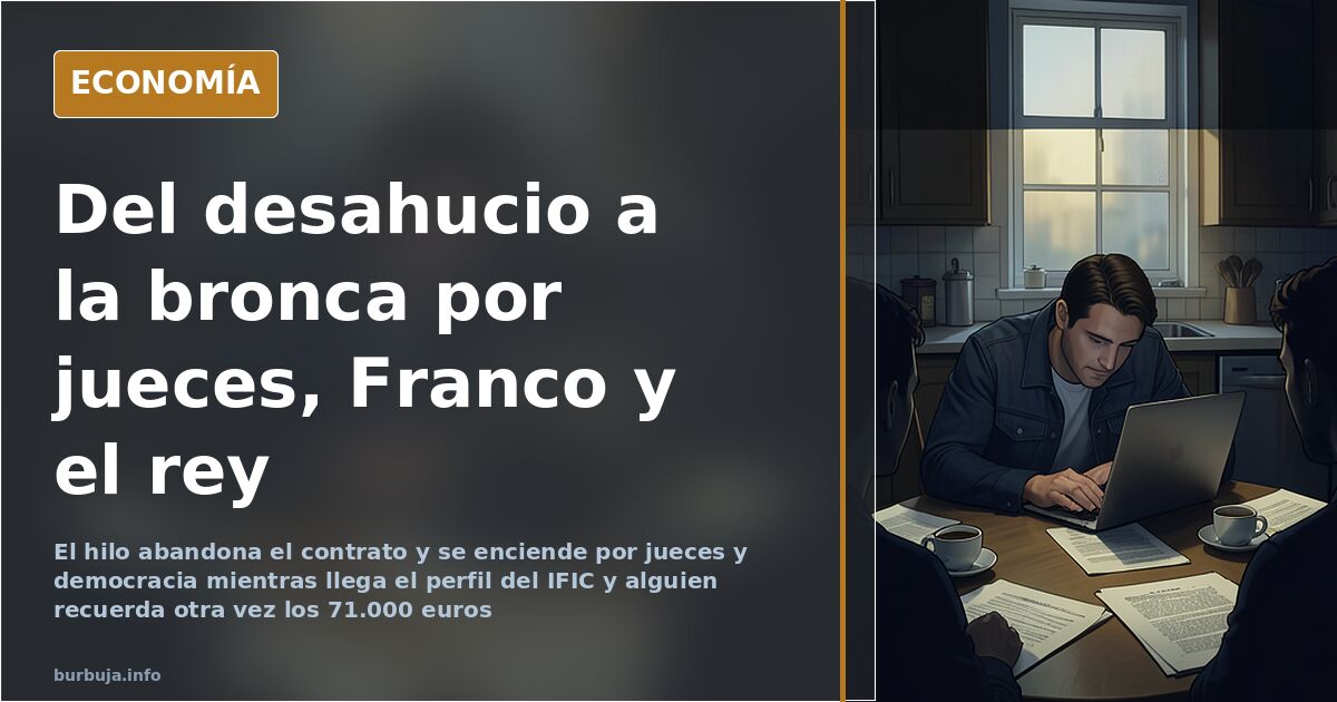 Del desahucio a la bronca por jueces, Franco y el rey