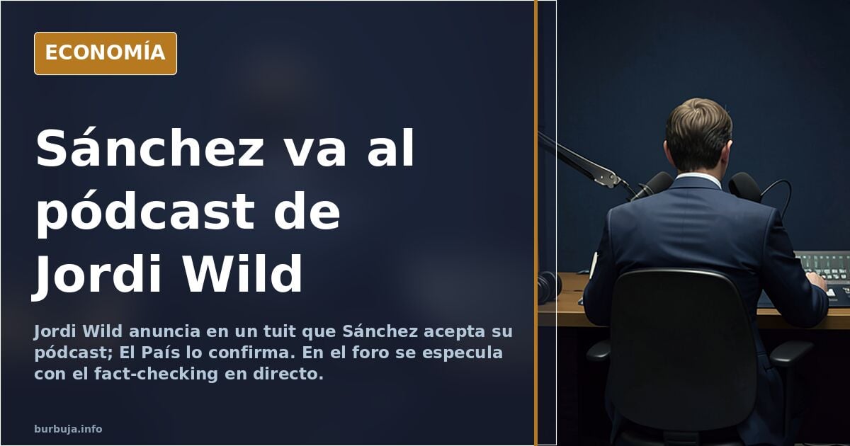 Sánchez aceptará la entrevista de Jordi Wild, según su tuit