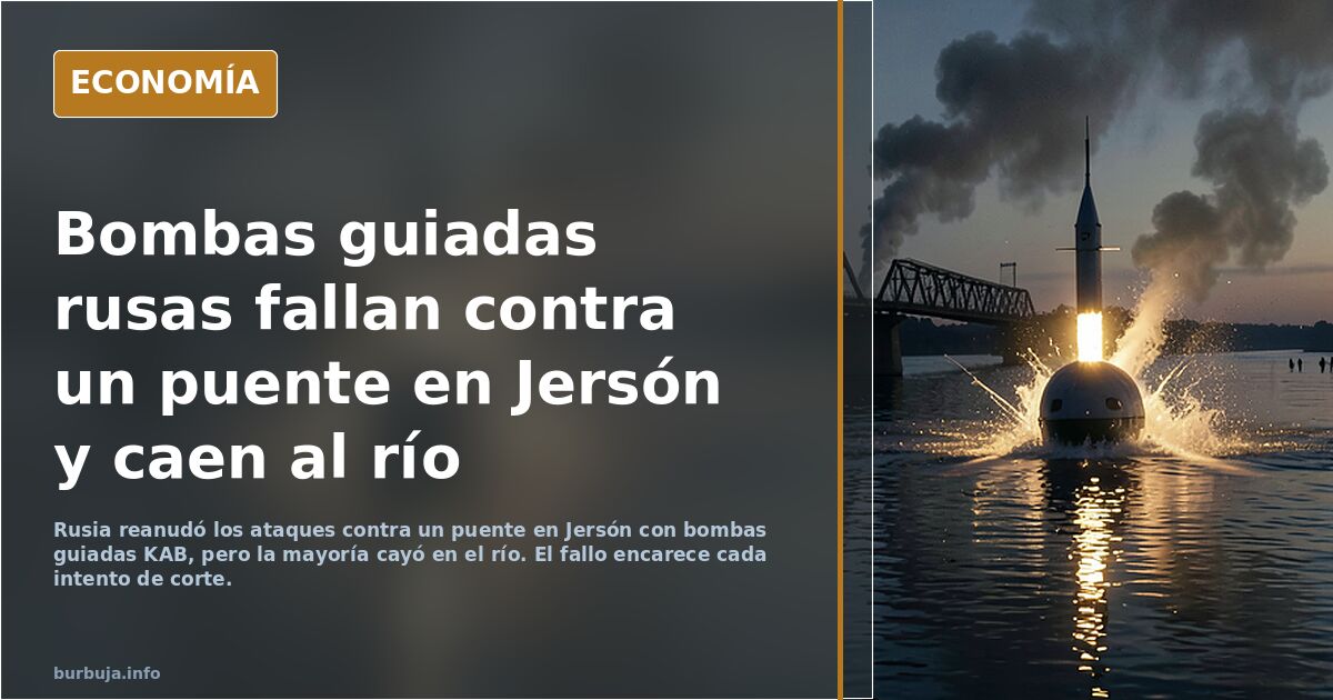 Varias bombas guiadas rusas fallan al dar en un puente