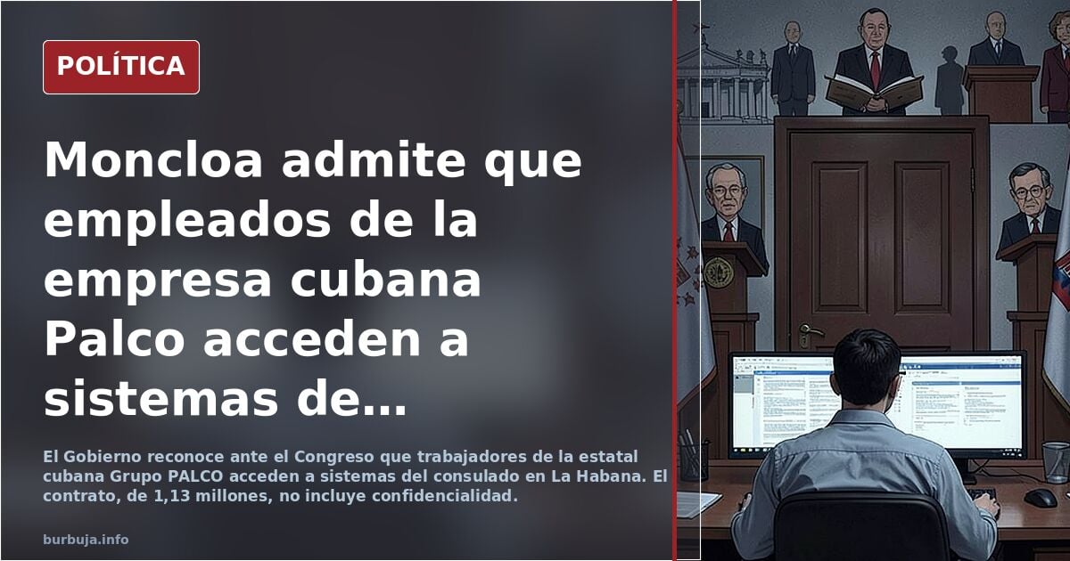 Moncloa admite que la empresa castrista Palco accede a los sistemas que tramitan la 'ley de nietos'