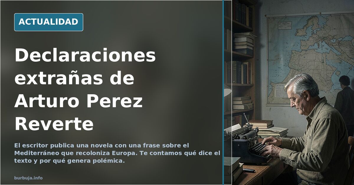 Declaraciones extrañas de Arturo Perez Reverte