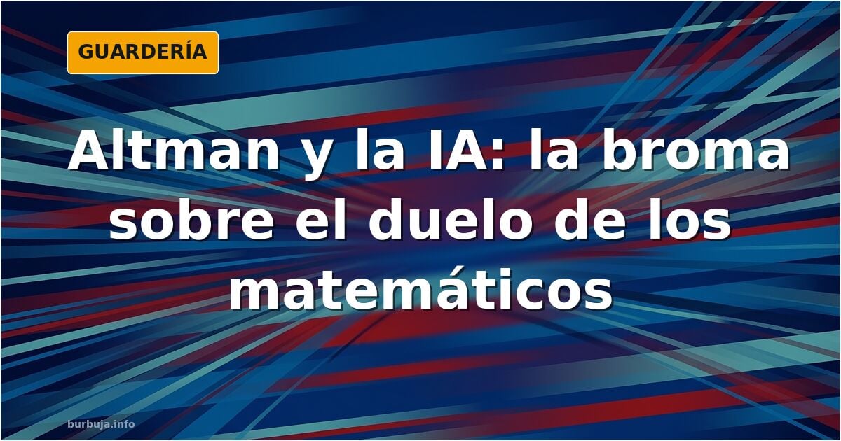 Sam Altman y la broma sobre el duelo de los matemáticos