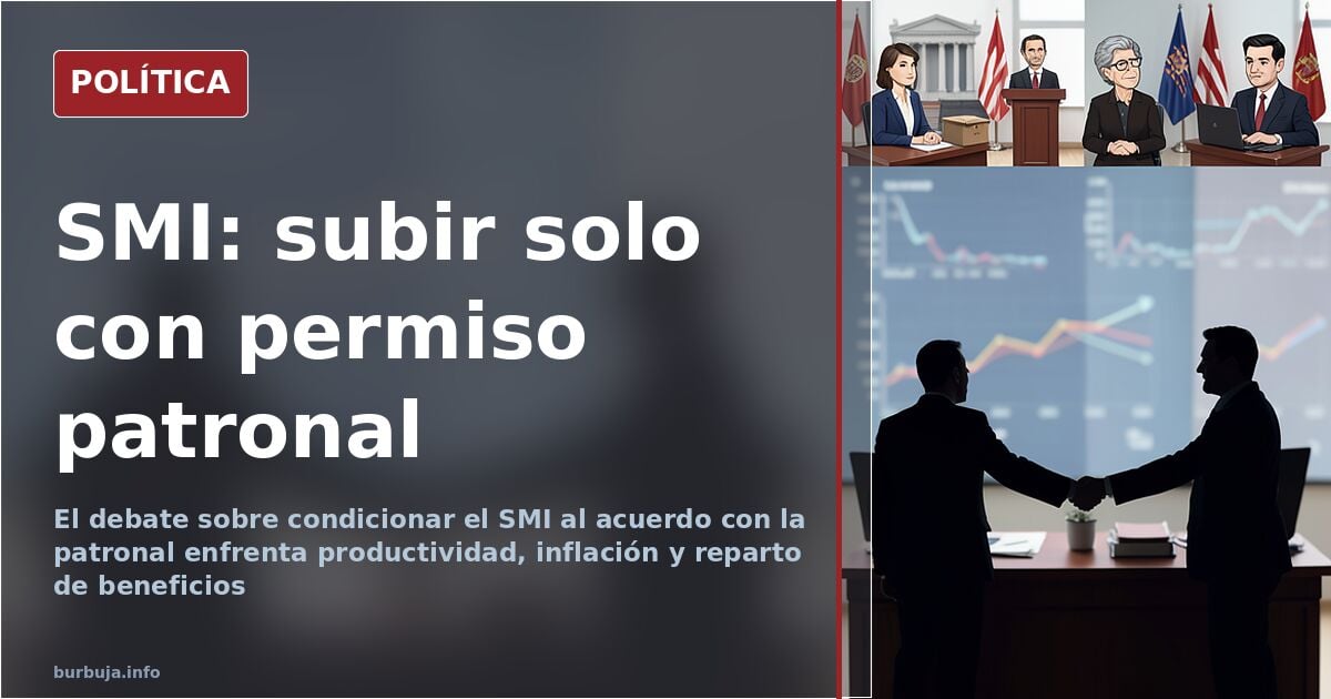 El SMI y el visto bueno de la patronal: el debate